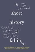 Short History of Falling Everything I Observed About Love Whilst Dying
