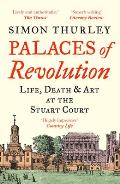 Palaces of Revolution Life Death & Art at the Stuart Court