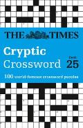 The Times Cryptic Crossword: Book 25: 100 World-Famous Crossword Puzzles Volume 25