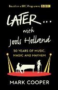 Later With Jools Holland 30 Years of Music Magic & Mayhem