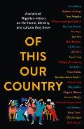 Of This Our Country: Acclaimed Nigerian Writers on the Home, Identity and Culture They Know