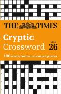 Times Crosswords The Times Cryptic Crossword Book 26 100 World Famous Crossword Puzzles