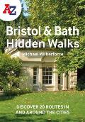 A A-Z Bristol & Bath Hidden Walks: Discover 20 Routes in and Around the Cities
