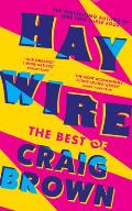 Haywire the Best of Craig Brown
