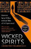 Wicked Spirits: Mysteries, Spine Chillers and Lost Tales of the Supernatural