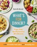 Whats For Dinner 30 minute quick & easy family meals The Sunday Times bestseller from the Taming Twins fuss free family food blog