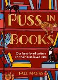 Puss in Books: Our Best-Loved Writers on Their Best-Loved Cats