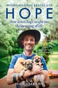 Hope - How Street Dogs Taught Me the Meaning of Life: Featuring Rodney, McMuffin and King Whacker