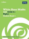 White Rose Maths: Aqa GCSE 9-1 Higher Student Book 1