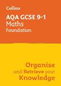 Collins GCSE Maths 9-1: Aqa GCSE 9-1 Maths Foundation: Organise and Retrieve Your Knowledge