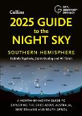 2025 Guide to the Night Sky Southern Hemisphere: A Month-By-Month Guide to Exploring the Skies Above Australia, New Zealand and South Africa