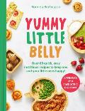 Yummy Little Belly: Over 80 Quick, Easy, Nutritious Recipes to Keep You and Your Little Ones Happy