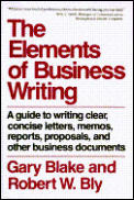 Elements of Business Writing A Guide to Writing Clear Concise Letters Mem