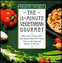 15 Minute Vegetarian Gourmet