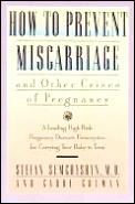 How To Prevent Miscarriage & Other Crisi