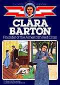 Clara Barton Founder of the American Red Cross