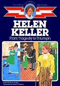 Helen Keller From Tragedy To Triumph