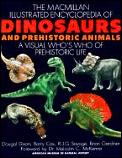 Macmillan Illustrated Encyclopedia Of Dinosaurs A Visual Whos Who of Prehistoric Life
