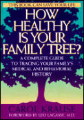 How Healthy is Your Family Tree A Complete Guide to Tracing Your Familys Medical & Behavioral Tree