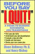 Before You Say I Quit A Guide To Making Successful Job Transitions
