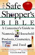 Safe Shoppers Bible A Consumers Guide to Nontoxic Household Products