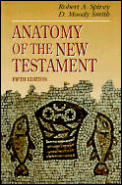 Anatomy Of The New Testament 5th Edition a Guide to its Structure & Meaning