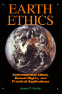 Earth Ethics Environmental Ethics Animal Rights & Practical Applications