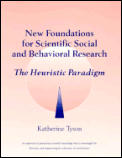 New Foundations For Scientific Social & Behavioral Research The Heuristic Paradigm