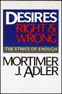 Desires Right & Wrong The Ethics Of Enough