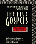 Five Gospels The Search For The Authentic Words Of Jesus