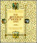 Arthurian Book Of Days The Greatest in the World Retold Throughout the Year