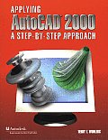 Applying AutoCAD 2000: A Step-By-Step Approach, Student Edition