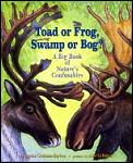 Toad Or Frog Swamp Or Bog A Big Book of Natures Confusables
