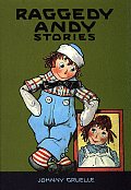 Raggedy Andy Stories Introducing the Little Rag Brother of Raggedy Ann