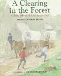 Clearing In The Forest A Story About A Real Settler Boy