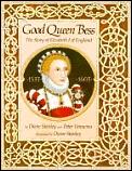 Good Queen Bess The Story Of Elizabeth I of England