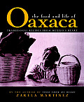 Food & Life of Oaxaca Traditional Recipes from Mexicos Heart