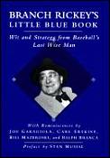 Branch Rickeys Little Blue Book Wit & Strategy from Baseballs Last Wise Man