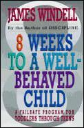 8 Weeks To A Well Behaved Child