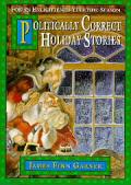 Politically Correct Holiday Stories For an Enlightened Yuletide Season