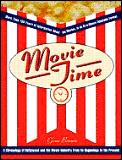 Movie Time A Chronology of Hollywood & the Movie Industry from Its Beginning to the Present
