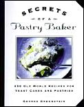 Secrets Of A Pastry Baker 250 Old World