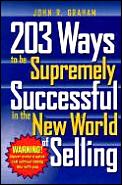 203 Ways To Be Supremely Successful In T
