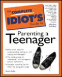 Complete Idiots Guide To Parenting A Teenager