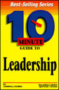 10 Minute Guide To Effective Leadership