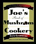 Joes Book Of Mushroom Cookery