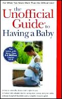 Unofficial Guide To Having A Baby