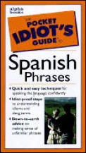Pocket Idiots Guide To Spanish Phrases 1st Edition