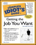 Complete Idiots Guide To Getting The Job You Want 2nd Edition