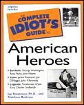 Complete Idiots Guide To American Heroes